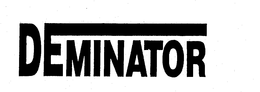 DEMINATOR trademark