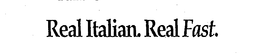 REAL ITALIAN. REAL FAST. trademark