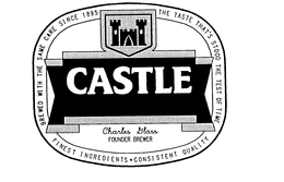 CASTLE BREWED WITH THE SAME CARE SINCE 1895 THE TASTE THAT'S STOOD THE TEST OF TIME FINEST INGREDIENTS CONSISTENT QUALITY CHARLES GLASS FOUNDER BREWER trademark