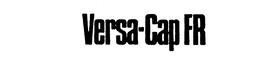 VERSA-CAP FR trademark