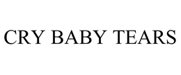 CRY BABY TEARS trademark