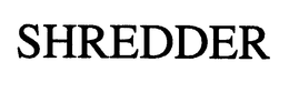 SHREDDER trademark