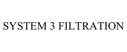 SYSTEM 3 FILTRATION trademark