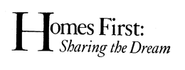 HOMES FIRST: SHARING THE DREAM trademark