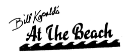 BILL KOPALD'S AT THE BEACH trademark