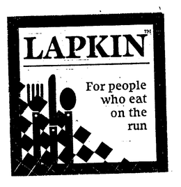 LAPKIN FOR PEOPLE WHO EAT ON THE RUN trademark