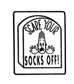 SCARE YOUR SOCKS OFF! trademark