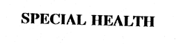 SPECIAL HEALTH trademark