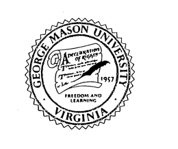 GEORGE MASON UNIVERSITY VIRGINIA A DECLARATION OF RIGHTS 1957 FREEDOM AND LEARNING trademark