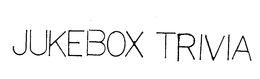 JUKEBOX TRIVIA trademark