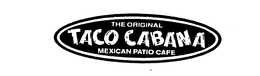 THE ORIGINAL TACO CABANA MEXICAN PATIO CAFE trademark