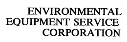 ENVIRONMENTAL EQUIPMENT SERVICE CORPORATION trademark
