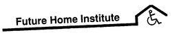 FUTURE HOME INSTITUTE trademark