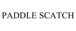 PADDLE SCATCH trademark