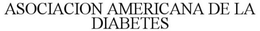 ASOCIACION AMERICANA DE LA DIABETES trademark