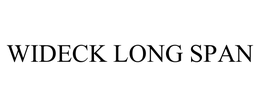 WIDECK LONG SPAN trademark