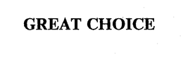 GREAT CHOICE trademark