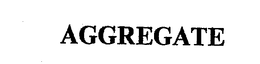 AGGREGATE trademark