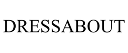 DRESSABOUT trademark