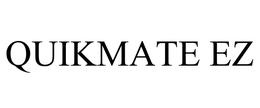 QUIKMATE EZ trademark