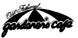 OLD FASHIONED GARDENER'S CAFE trademark