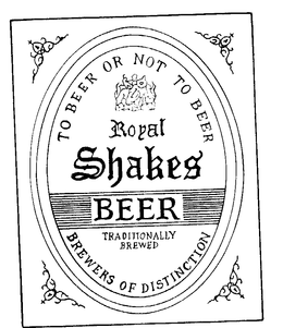TO BEER OR NOT TO BEER ROYAL SHAKES BEER TRADITIONALLY BREWED BREWERS OF DISTINCTION trademark