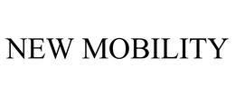 NEW MOBILITY trademark