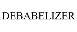 DEBABELIZER trademark