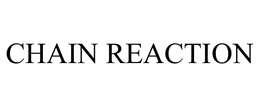 CHAIN REACTION trademark