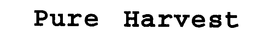 PURE HARVEST trademark