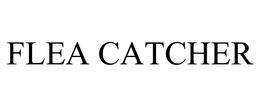 FLEA CATCHER trademark