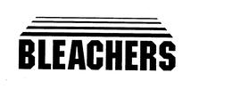 BLEACHERS trademark