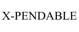 X-PENDABLE trademark