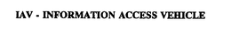IAV INFORMATION ACCESS VEHICLE trademark