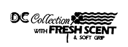 DC COLLECTION WITH FRESH SCENT & SOFT GRIP trademark
