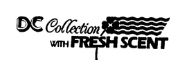 DC COLLECTION WITH FRESH SCENT trademark