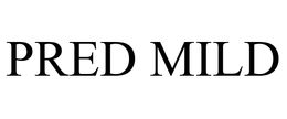PRED MILD trademark