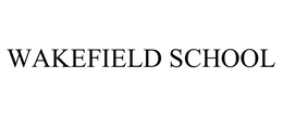 WAKEFIELD SCHOOL trademark