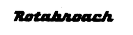 ROTABROACH trademark