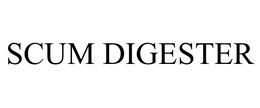 SCUM DIGESTER trademark