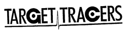 TARGET TRACERS trademark