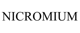 NICROMIUM trademark