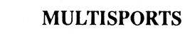 MULTISPORTS trademark