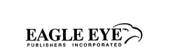 EAGLE EYE PUBLISHERS INCORPORATED trademark