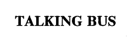 TALKING BUS trademark