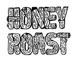 HONEY ROAST trademark