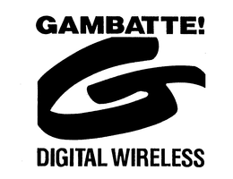 G GAMBATTE! DIGITAL WIRELESS trademark