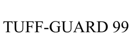 TUFF-GUARD 99 trademark
