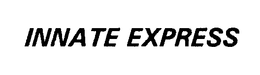INNATE EXPRESS trademark