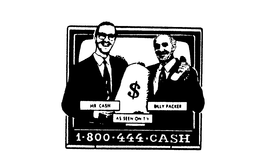MR CASH BILLY PACKER AS SEEN ON TV 1-800-444-CASH trademark